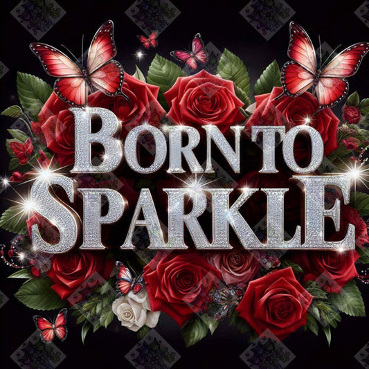 Born To Sparkle by M.E. Divine Arts