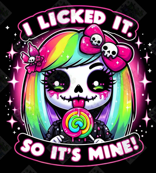 I Licked It So It's Mine by Taza Creations